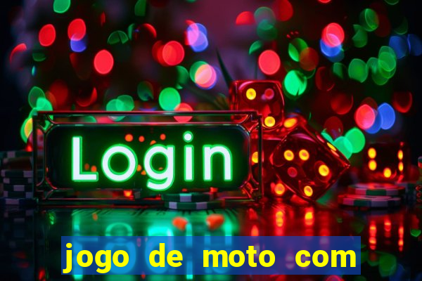 jogo de moto com dinheiro infinito